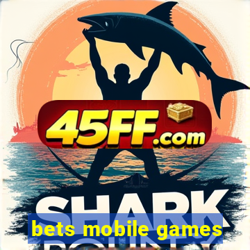 bets mobile games